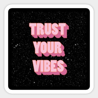 Trust your vibe Sticker